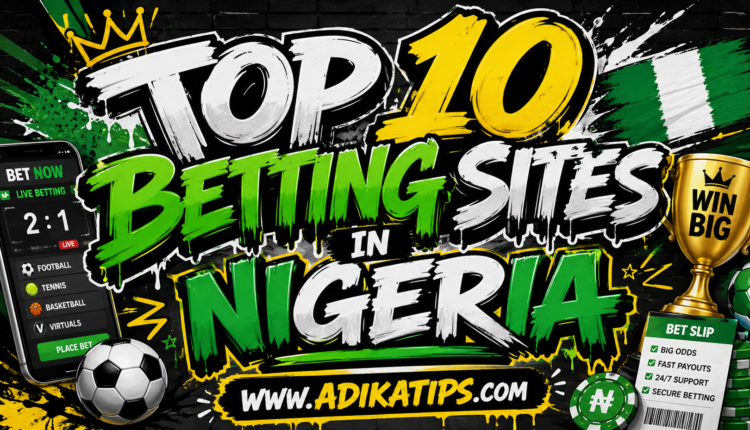 Top 10 betting sites in Nigeria​​