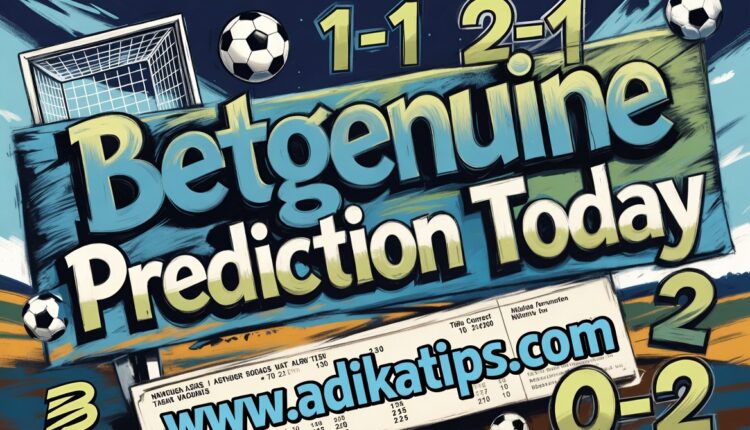 Betgenuine Prediction Today